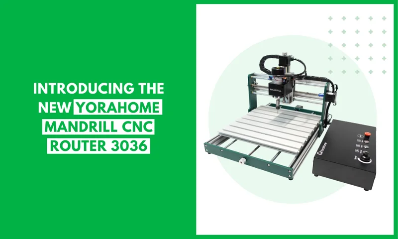 YoraHome Mandrill 3036 CNC Router
